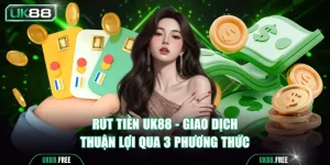 Rút tiền UK88